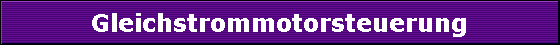 Gleichstrommotorsteuerung